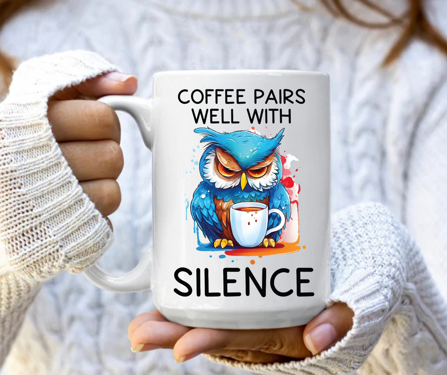 Coffee pairs well with silence mug