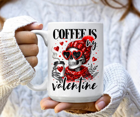 Coffee is my valentine mug