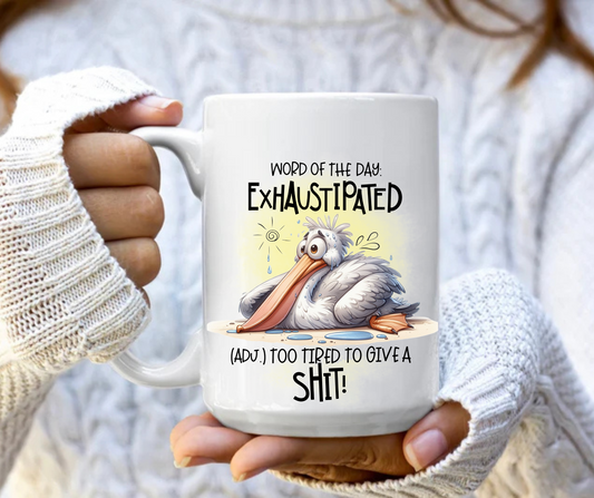 Word of the day exhaustipated mug