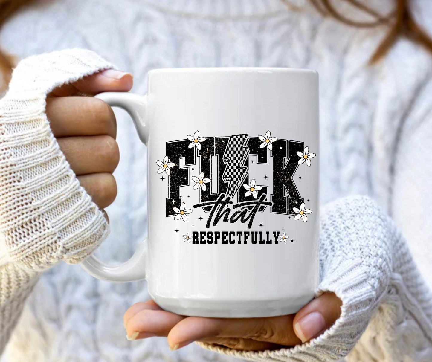 Fuck that respectfully mug