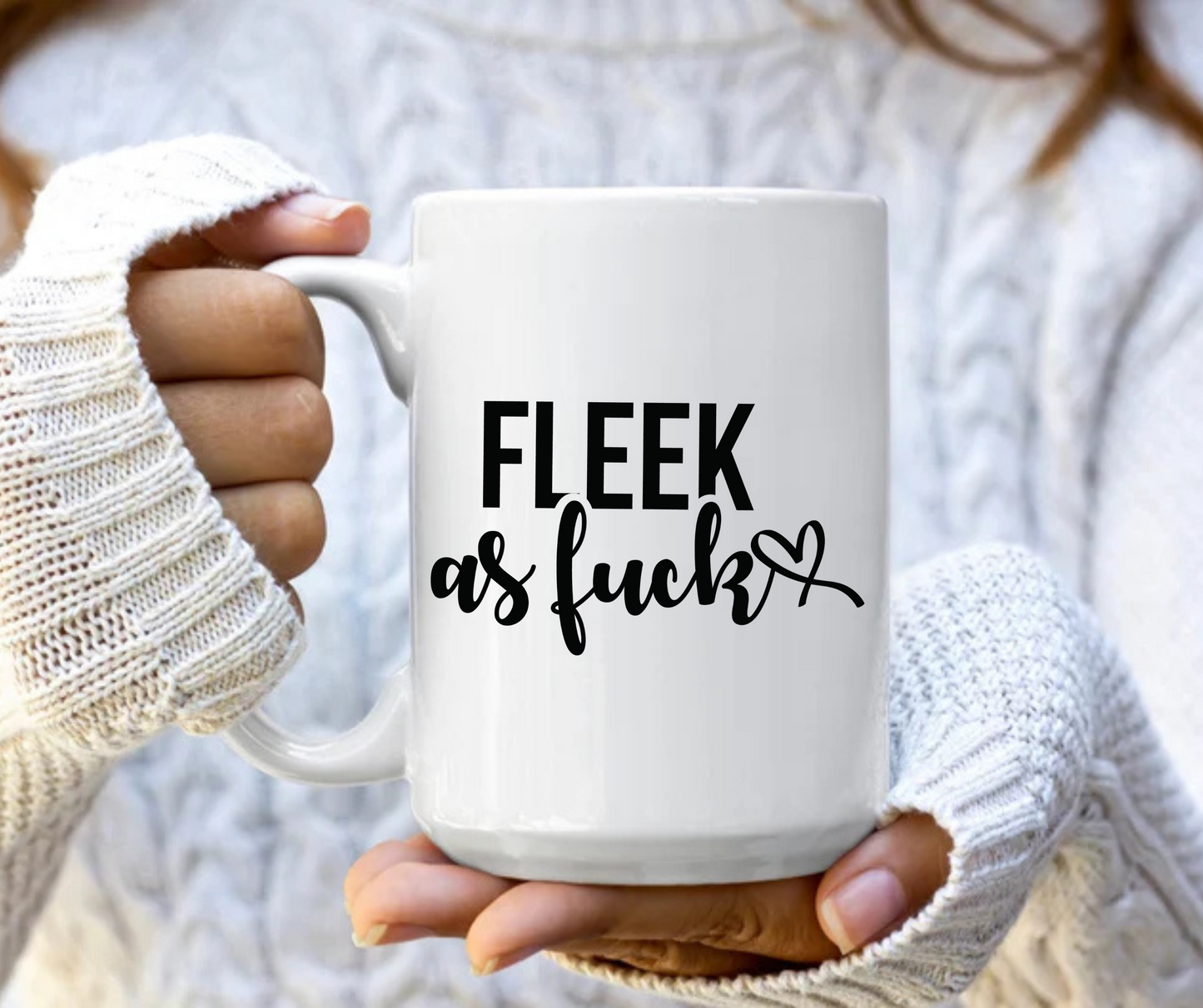 Fleek as fuck mug