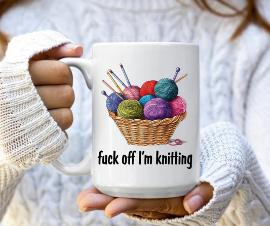 Fuck off I'm knitting mug