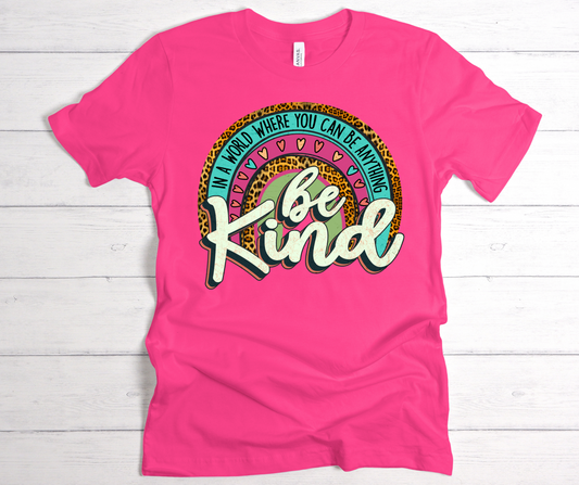 In a world where you can be anything be kind 2 T shirt