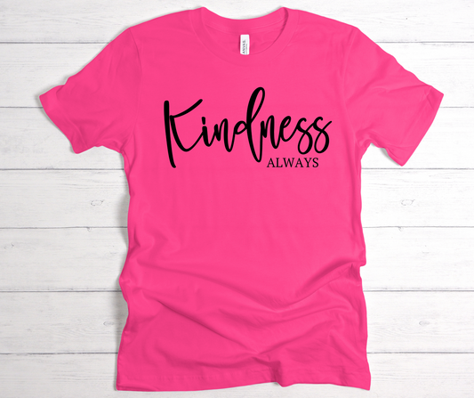 Kindness always T shirt
