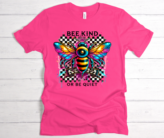 Bee kind or be quiet T shirt