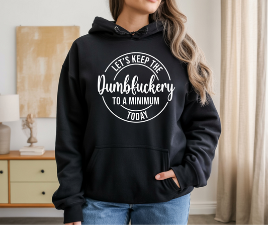 Dumfuckery Hoodie
