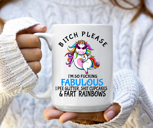 Bitch please I'm so fabulous