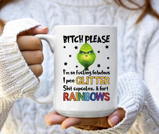 Bitch please I'm so fabulous grinch