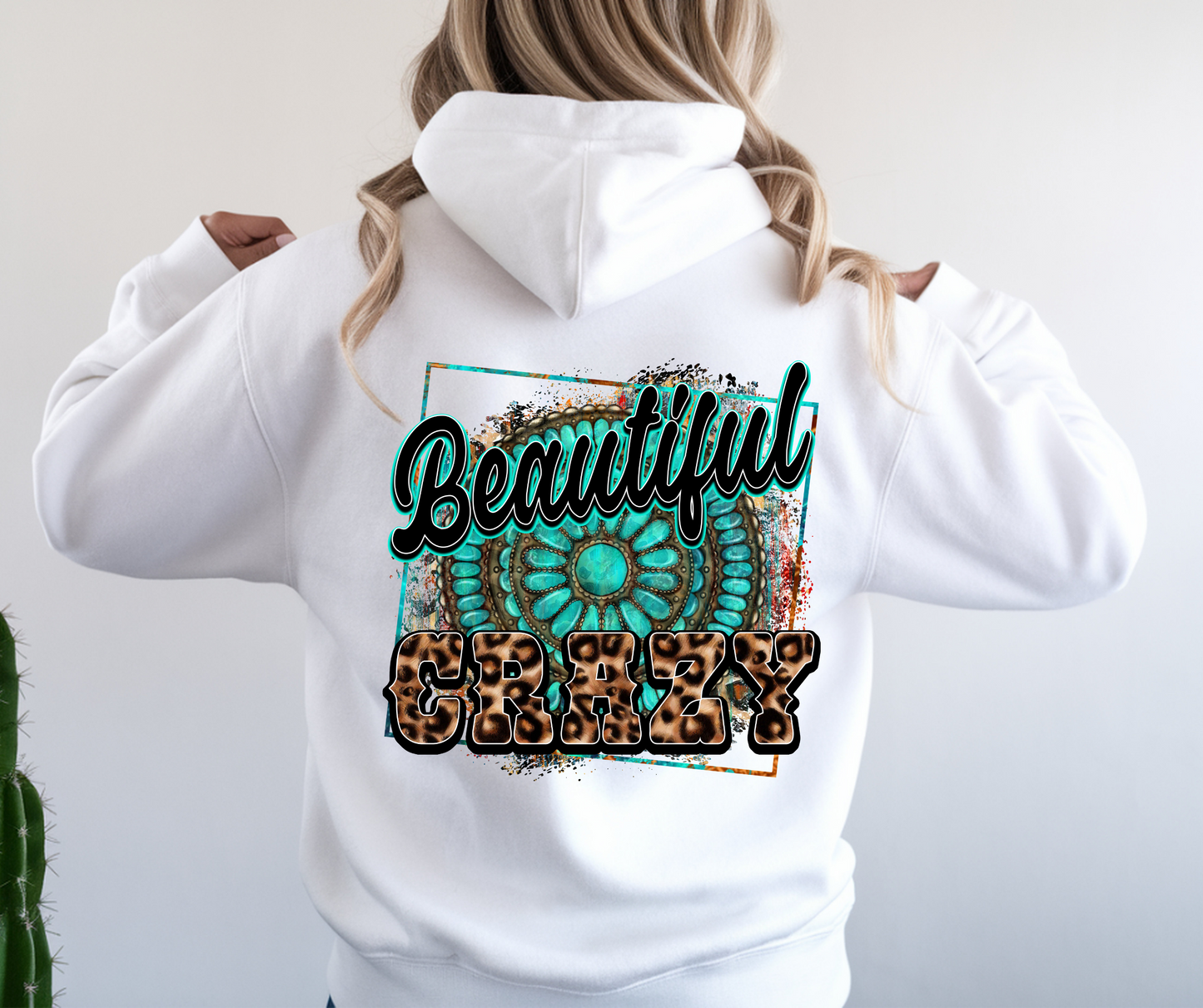 Beautiful Crazy Hoodie