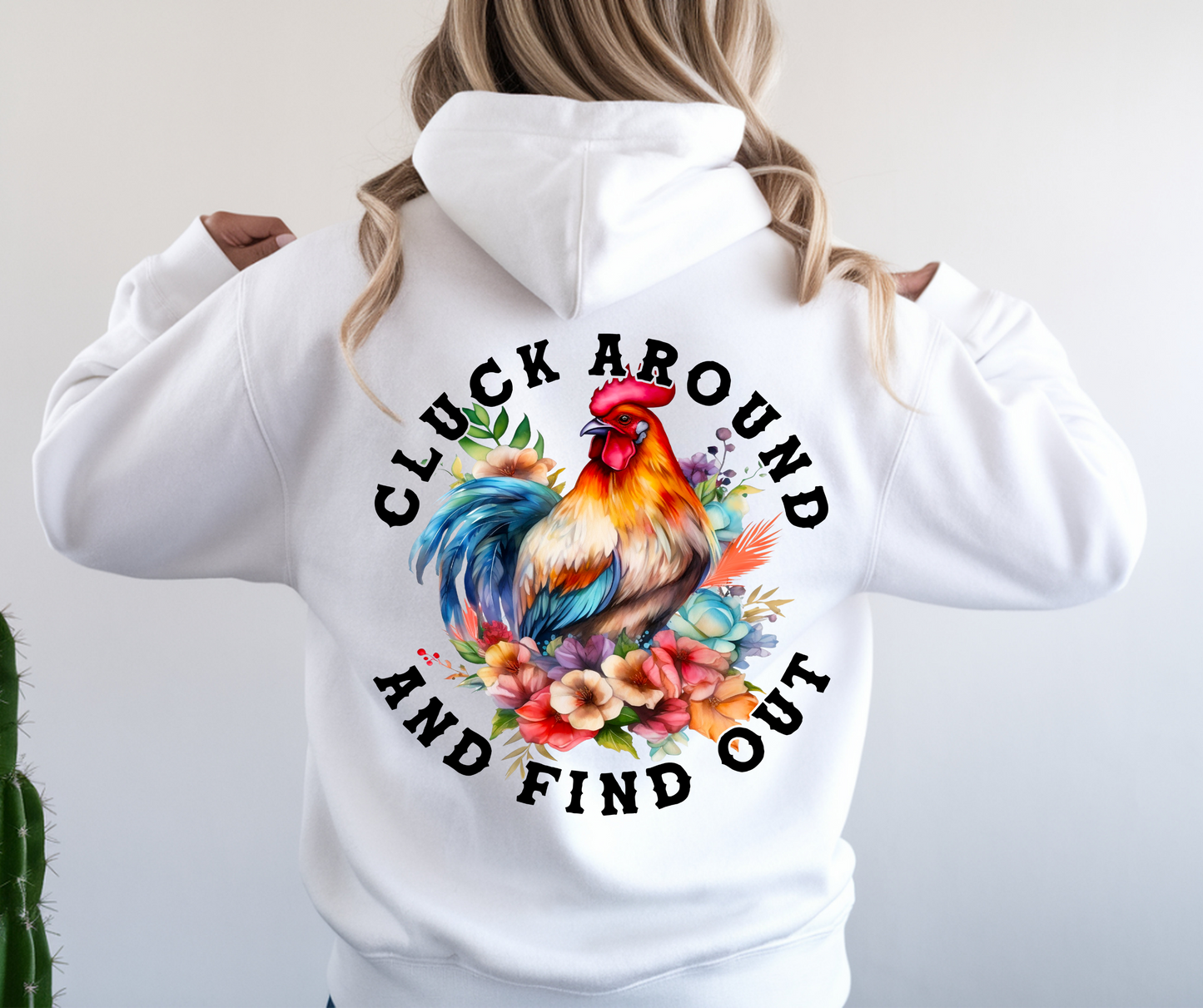 Cluck Around and Find Out Hoodie