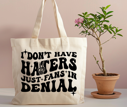 I don't have haters Tote Bag