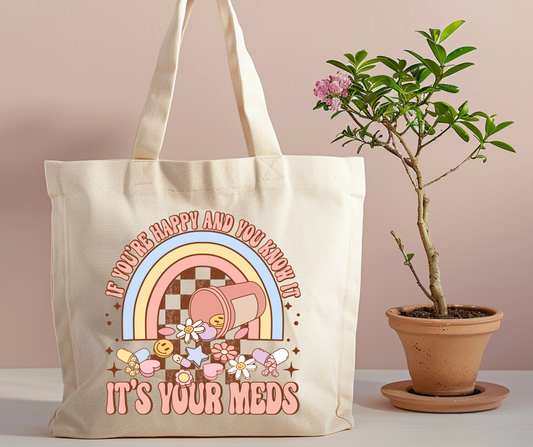 It's your meds Tote Bag