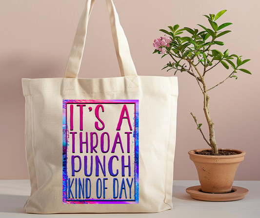 It's a throat punch kind of day Tote Bag