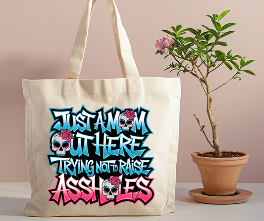 Just a mom tryin not to raise assholes 2 Tote Bag
