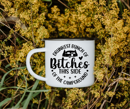 Drunkest bunch of bitches this side of the campground