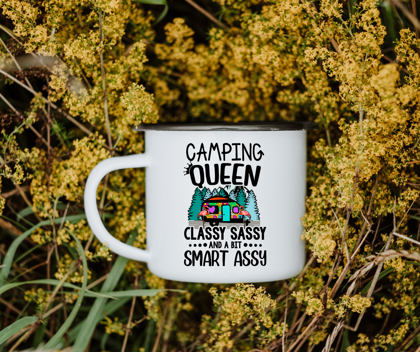 Camping queen classy sassy and a bit smart assy