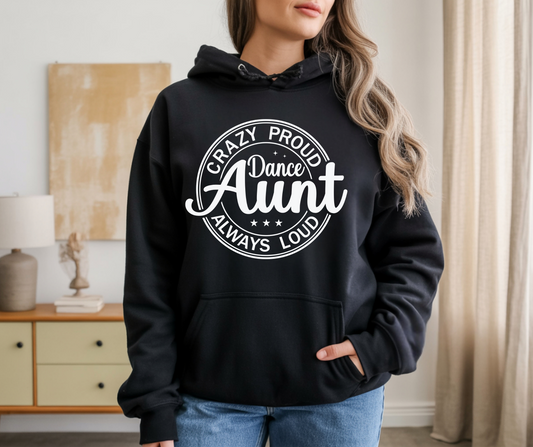 Crazy proud always loud dance aunt