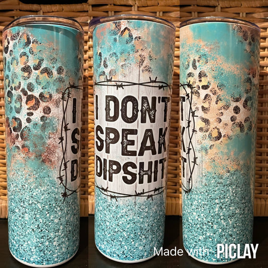 I don’t speak dipshit