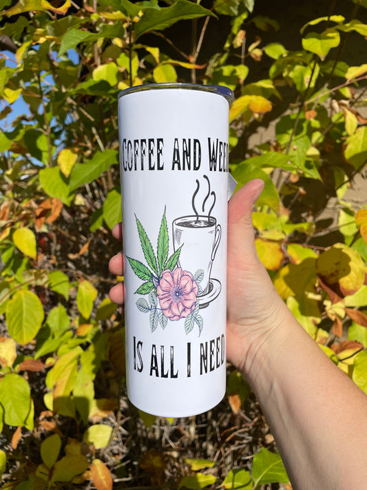 Coffee and Weed Tumbler