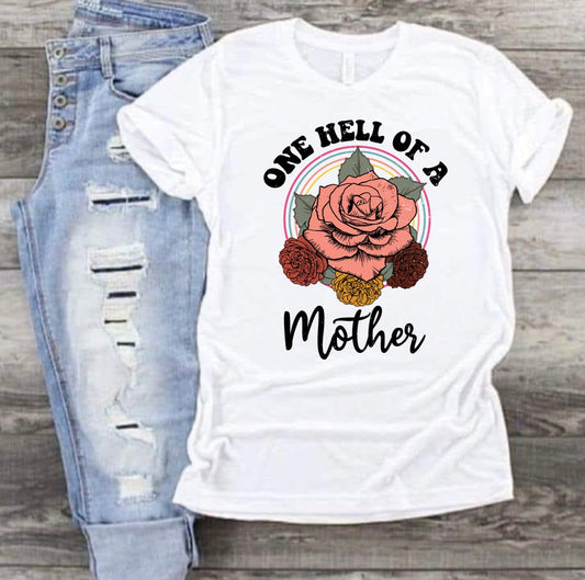 One hell of a mother t shirt