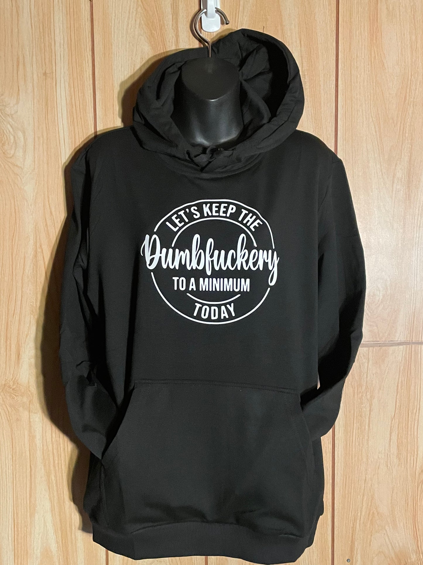 Dumfuckery Hoodie