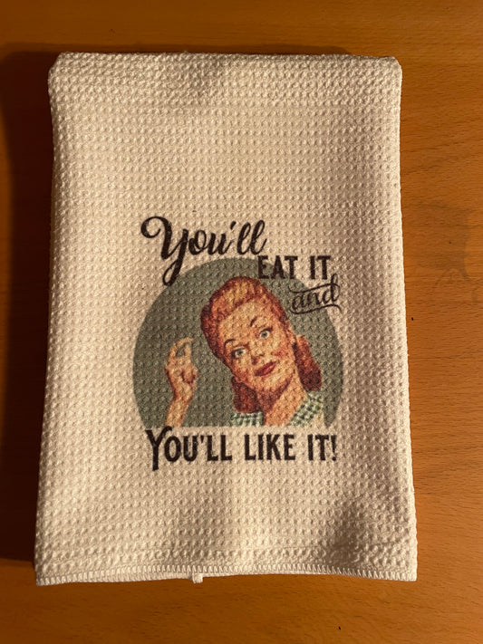 You’ll eat it tea towel