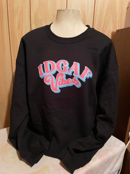 IDGAF Vibes sweatshirt