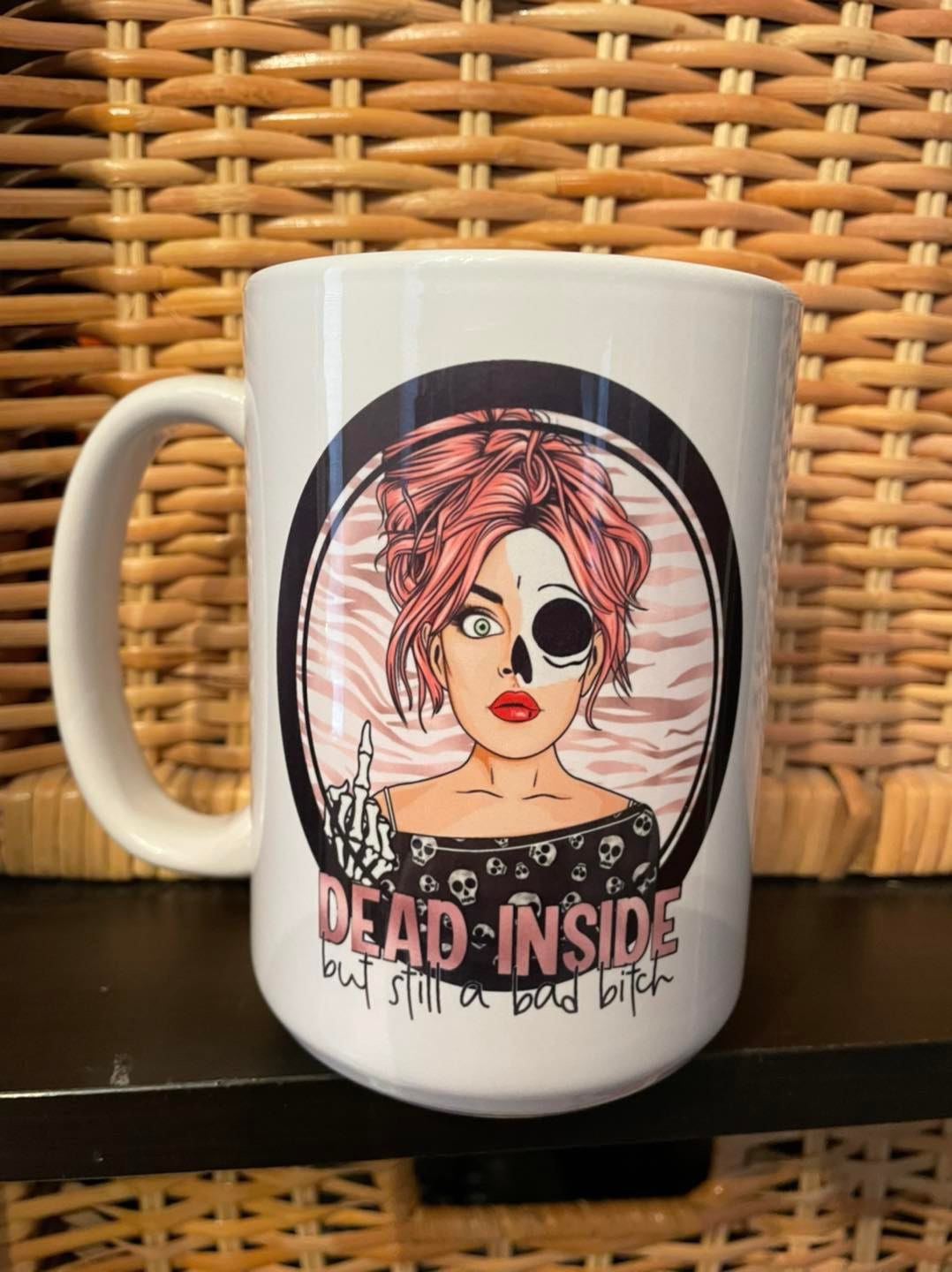 Dead Inside but still a bad bitch Mug